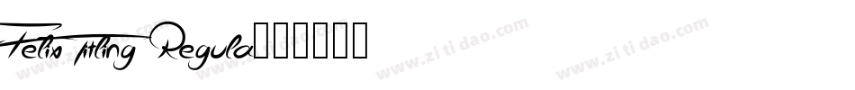 Felix Titling Regula字体转换